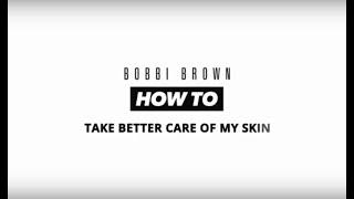 How to take better of my skin? Eduardo Ferreira for Bobbi Brown