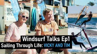 Windsurf Talks EP1: Sailing Through Life: Inspirational story of Vicky and Tim