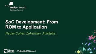 SoC Development: From ROM to Application - Nadav Cohen Zukerman, Autotalks