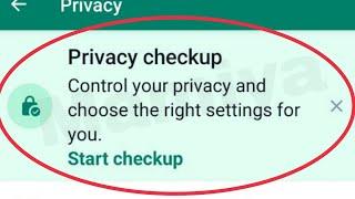 WhatsApp Privacy checkup Control your privacy and choose the right settings for you Start checkup