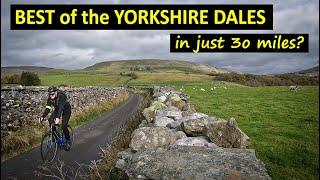 Best of the Yorkshire Dales Cycling - in Just 30 Miles?