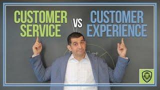 Customer Service Vs. Customer Experience