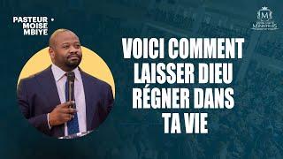 VOICI COMMENT LAISSER DIEU RÉGNER DANS TA VIE