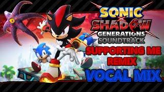 Supporting Me || Biolizard - Vocal Mix - Sonic x Shadow Generations OST