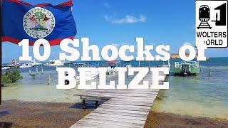 Visit Belize - 10 Things That SHOCK Tourists about Belize