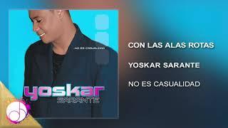 Con Las Alas Rotas  - Yoskar Sarante [Audio Cover]