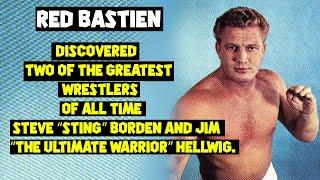 Red Bastien discovered two of the great wrestler of all times Steve Borden and Jim Hellwig.