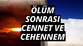 Ölüm ve Sonrası Cennet - Cehennem