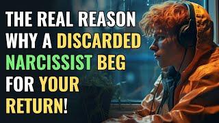 The Real Reason Why a Discarded Narcissist Beg for Your Return! NPD | Narcissism | BehindTheScience