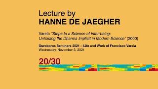 Life and Work of Francisco Varela: Hanne De Jaegher | Ouroboros Seminars 2021 | Varela 20/30