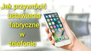 Jak przywrócić ustawienia fabryczne w telefonie - Android