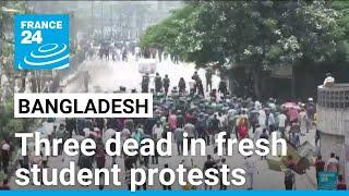 Three die in fresh Bangladesh student protests amid telecoms disruptions • FRANCE 24 English