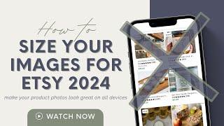 How to Size Your Images for Etsy 2024 | Make Your Product Photos Look Great on All Devices