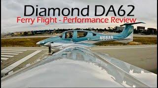 Diamond DA62 Ferry Flight - Performance Review