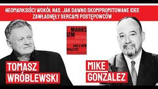 Tomasz Wróblewski x Mike Gonzalez | NeoMarksiści wokół nas [NAPISY PL]