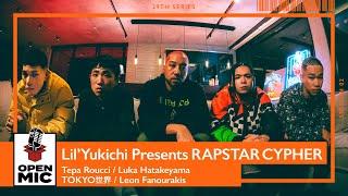 【RAPSTAR2024 コラボ】Lil'Yukichi Presents / Tepa Roucci  Luka Hatakeyama  TOKYO世界  Leon Fanourakis