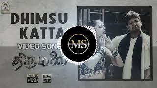 Dhimsu Katta (Thirumalai) Ms Editing Bass Booster Dts Songs HD Audio