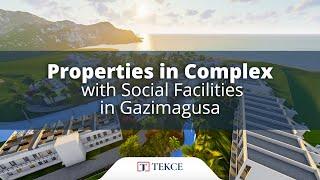 Properties in Complex with Social Facilities in Gazimagusa | Tekce Overseas®