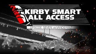 Kirby Smart All Access: Episode 7 vs Vanderbilt