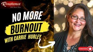 No More Burnout with Carrie Hurley