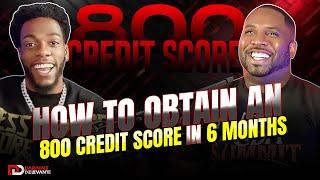 How to Obtain an 800 Credit Score in 6 Months