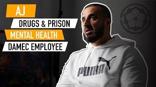 AJ JADRAN - 8 YEARS PRISON BATTLING MENTAL HEALTH TO GETTING A JOB AT DAMEC