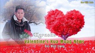 Valentine's Kua Muag Ntws - Dao Wijit Xiong (Karaoke Version 2022-2023)