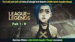 review phim LIÊN MINH HUYỀN THOẠI Full 1-9 || Netflix, Arcane