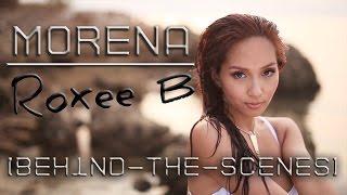 Roxee B — Morena [MV Behind-the-Scenes]