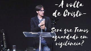 Pr. Ralfe Fernandes - A VOLTA DE CRISTO - SERÁ QUE TEMOS AGUARDADO EM VIGILÂNCIA?