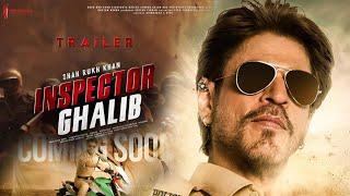 Inspector Ghalib Trailer Announcement | Shah Rukh Khan | Srk New Movie Trailer | Shahrukh Khan King