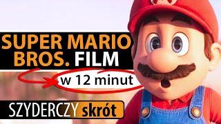 SUPER MARIO BROS. FILM (2023) w 12 minut | Szyderczy Skrót