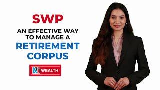 SWP: How SWP Helps You Manage Your Retirement Funds! | Systematic Withdrawal Plans (SWP)