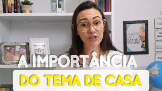 A IMPORTÂNCIA DO TEMA DE CASA