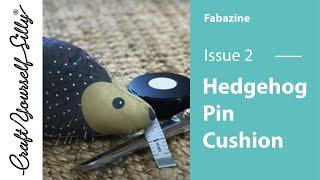 Hedgehog Pin Cushion | Fabazine | Issue 2