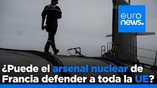 ¿Puede el arsenal nuclear de Francia defender a toda la UE?