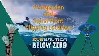 Subnautica: Below Zero - Ventgarden and Spiral Plant Clippings Location Guide