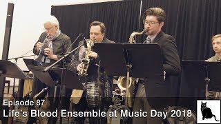 Rent Romus' Life's Blood Ensemble at Music Day 2018 [Episode 87]