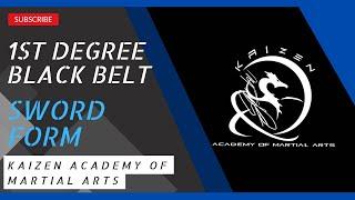1st DEGREE SWORD FORM / Kaizen Academy of Martial Arts
