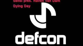 Sensi presents Raven van Dark - Dying Day [Defcon Deep]   (AH.fm 4YAMC rip)