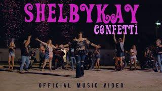 Shelbykay - Confetti (Official Music Video)