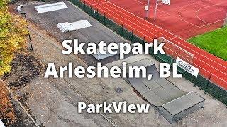 Skatepark Arlesheim, BL / Schweiz (#ParkView Tour 238)