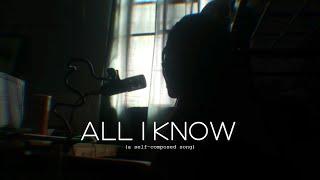 ALL I KNOW (a self-composed song) - Kim