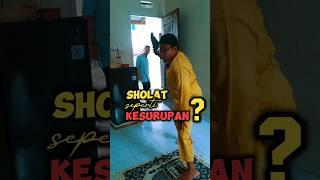 Sholat spt KESURUPAN️ #viral #shorts #fyp #komedi #shortsvideo #islam #hadits #sholat #kesurupan