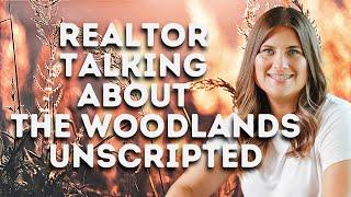 Talking about The Woodlands TX (Realtor Unscripted)