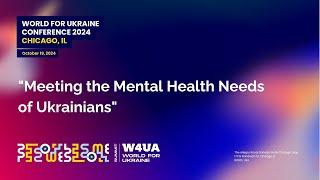 W4UA Chicago 2024 - Meeting the Mental Health Needs of Ukrainians