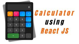 How to Make Calculator Using React JS | Calculator Using React JS