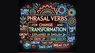 7.Phrasal Verbs for Change and Transformation – Explained in English