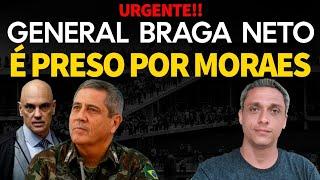 URGENTE! GEneral Braga Neto acaba de ser preso por Moraes. Crime de CURIOSIDADE