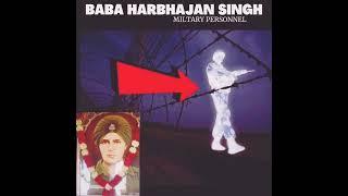 Baba Harbhajan Singh :A soldier is never off duty  || Indian Army